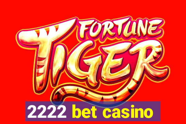 2222 bet casino